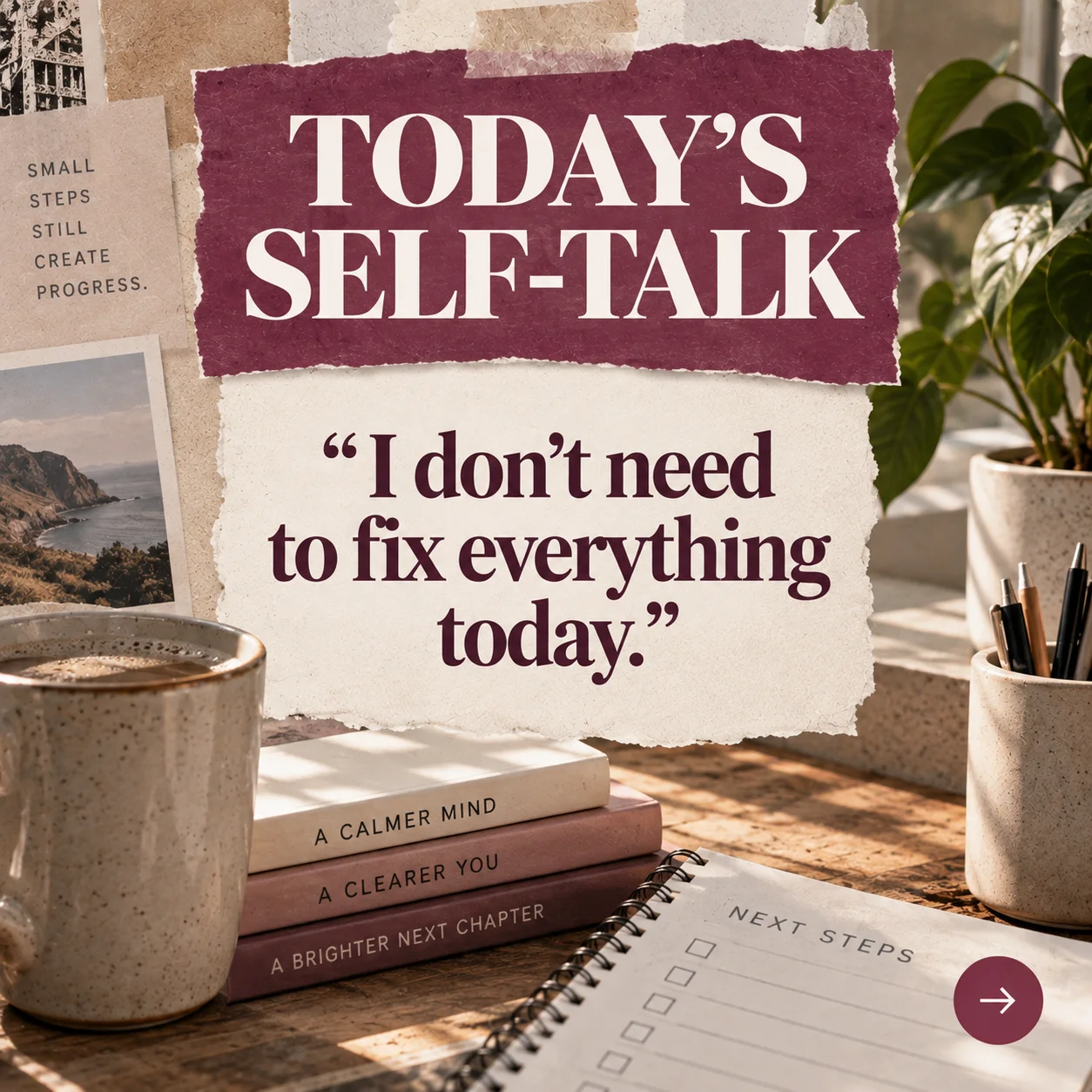 I don’t need to fix everything today